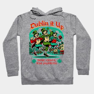 Dublin It Up - More Clover Less Problems Hoodie